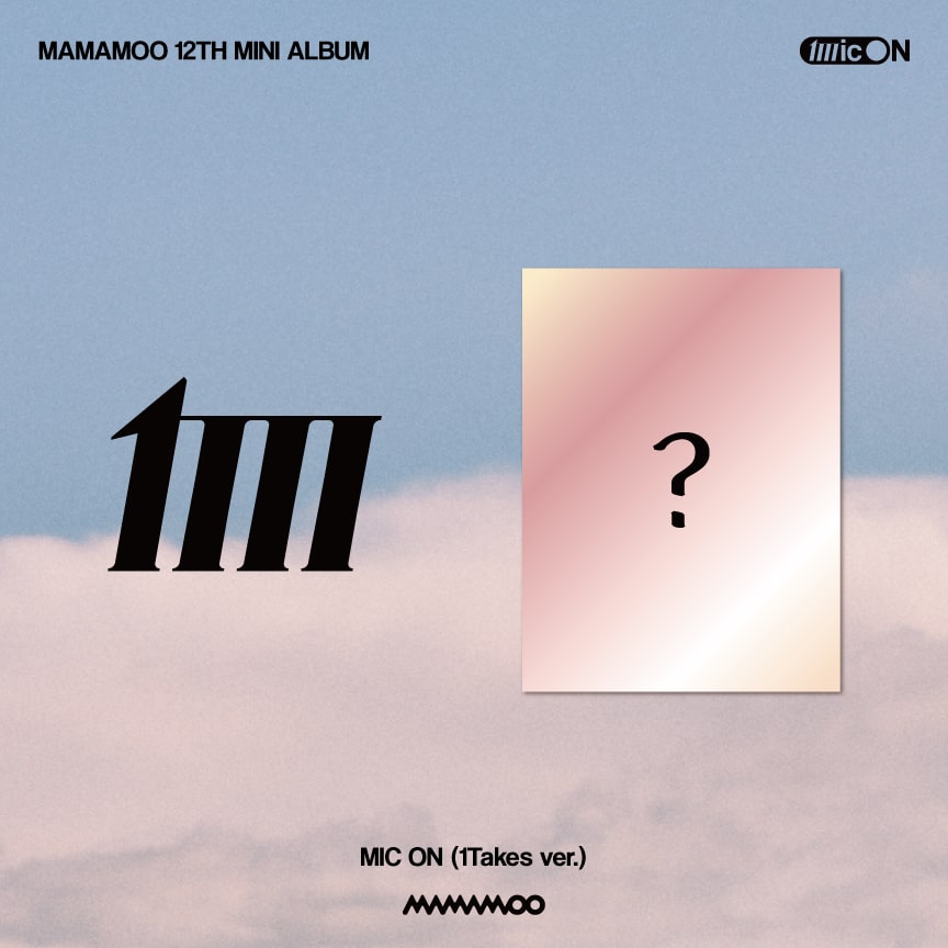 MAMAMOO 12th Mini Album [MIC ON] (1Takes ver.)