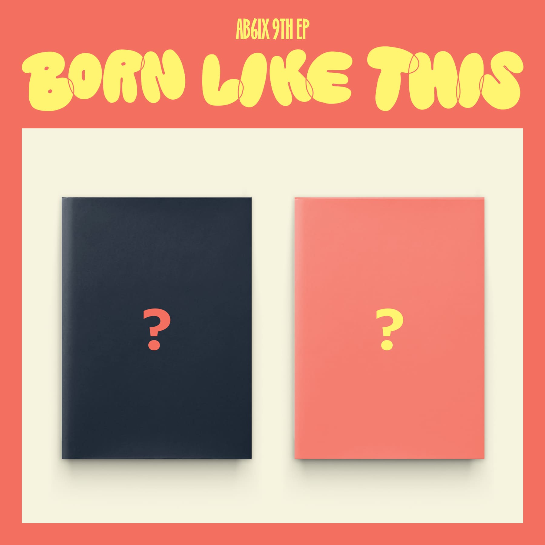 AB6IX 9th EP Album [BORN LIKE THIS]