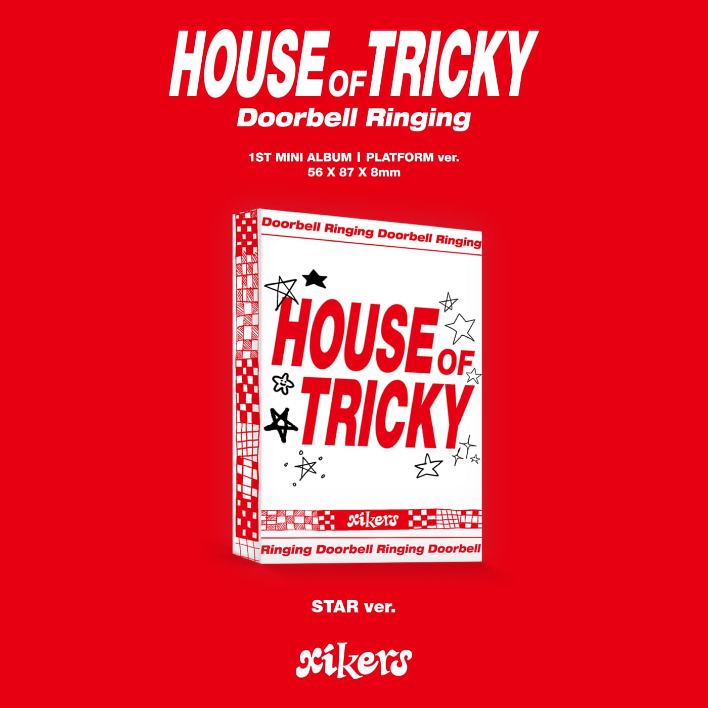 xikers 1st Mini Album [HOUSE OF TRICKY : Doorbell Ringing] (STAR Ver.) (PLATFORM Ver.)