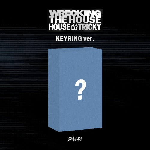 xikers 6th Mini Album [HOUSE OF TRICKY : WRECKING THE HOUSE] (KEYRING Ver.) (POCAALBUM)