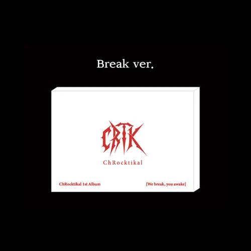 ChRocktikal 1st Full Album [We break, you awake] (QR ALBUM)