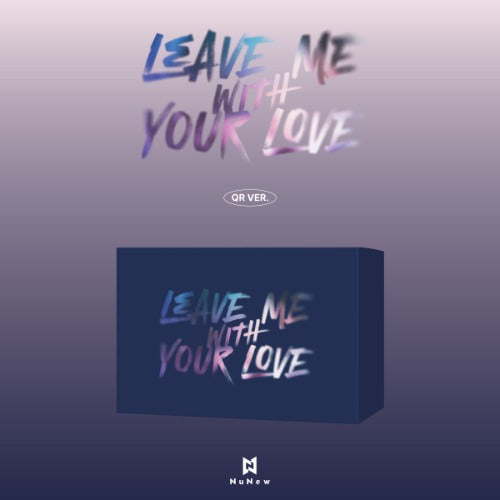 NuNew Korea Debut Single [LEAVE ME WITH YOUR LOVE] (QR Ver.)