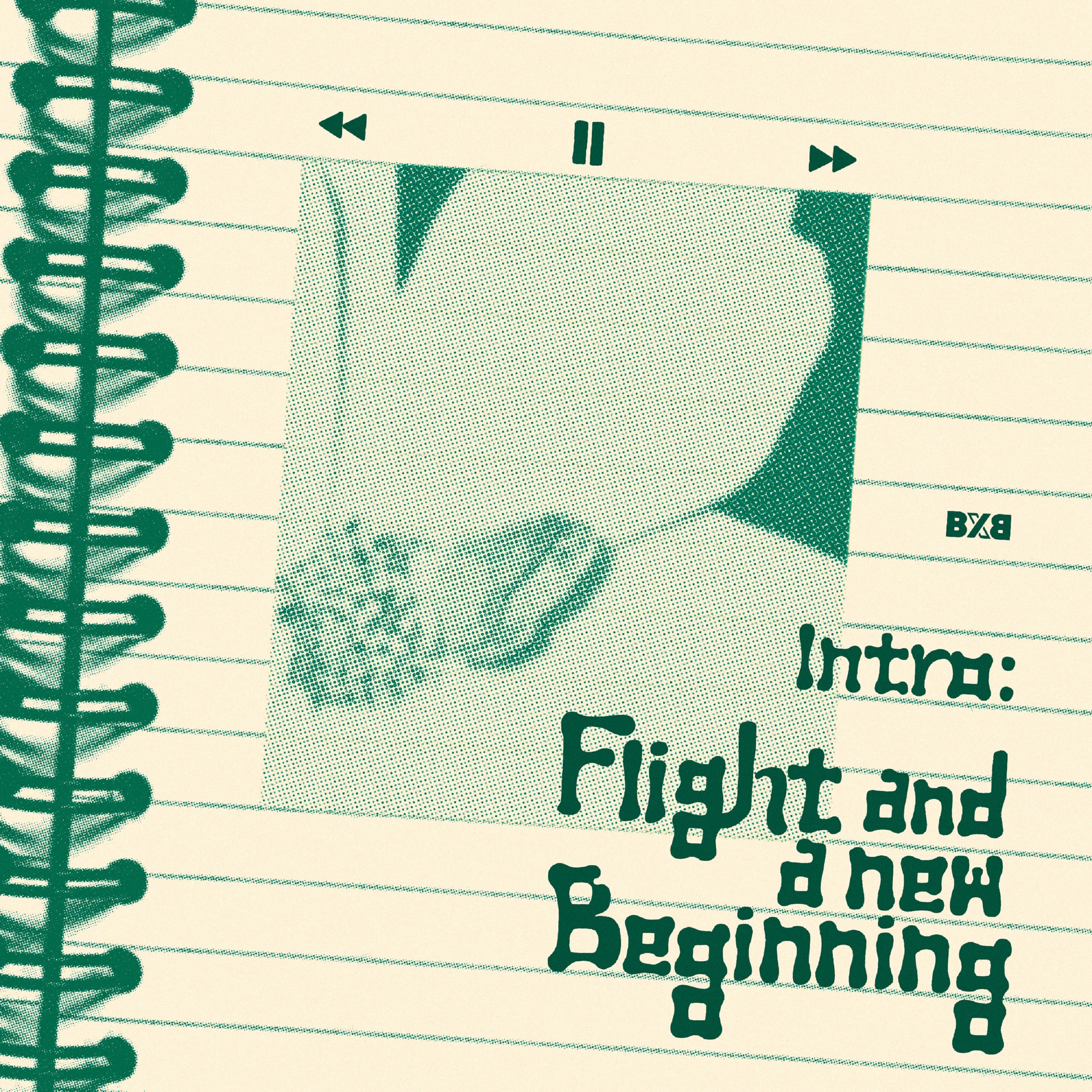 BXB 1st Album [Intro: Flight and a new beginning]